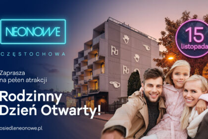 Rodzinny Dzień Otwarty na Osiedlu Neonowe – 15 listopada w Częstochowie!